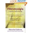Fibromyalgia : A Journey Toward Healing by Chanchal Cabrera