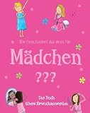 Wie funktioniert das denn f&uuml;r M&auml;dchen?: Das Buch &uuml;bers Erwachsenwerden - Inga Brita-Thiele