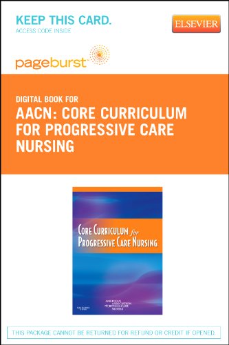 Core Curriculum for Progressive Care Nursing - Elsevier eBook on VitalSource (Retail Access Card), 1e