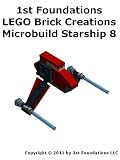 1st Foundations LEGO Brick Creations - Instructions for Microbuild Starship Eight (Microbuild Starships)