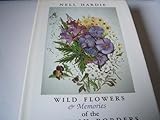 Borders memories & wild flowers of the Scottish Borders