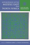 Anthropology of the Middle East and North Africa : into the new millennium