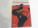 Die Maskent&auml;nzerin : Roman. - Naomi M. Stokes