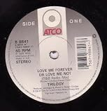 LOVE ME FOREVER OR LOVE ME NOT 7 INCH (7" 45) UK ATCO 1991