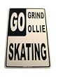Go Grind Go Ollie Aluminum Sign in White SK4