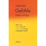 Gef�hle, Geist und Egovon "Anouk Claes"