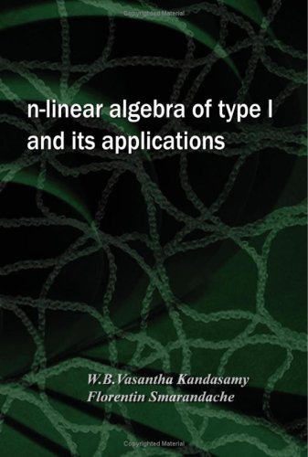 n-Linear Algebra of Type I and Its Applications