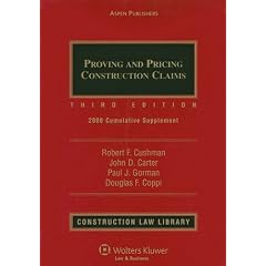 Proving and Pricing Construction Claims: 2008 Cumulative Supplement (Construction Law Library)