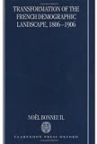 Transformation of the French Demographic Landscape 1806-1906