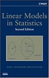 Linear Models in Statistics (Wiley Series in Probability and Statistics)