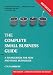 The Complete Small Business Guide: A Sourcebook for New and Small Business (Capstone Reference)