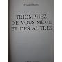 TRIOMPHEZ DE VOUS-MEME ET DES AUTRES 