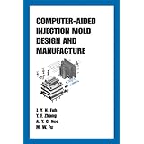 Computer-Aided Injection Mold Design and Manufacture