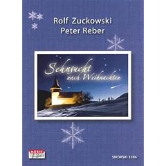 Sehnsucht nach Weihnachten: Das Liederbuch zu der gleichnamigen CD
