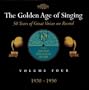The Golden Age of Singing, Vol. 4; 1930-1950