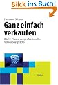 Ganz einfach verkaufen: Die 12 Phasen des professionellen Verkaufsgespr�chs
