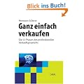 Ganz einfach verkaufen: Die 12 Phasen des professionellen Verkaufsgespr�chs