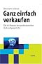 Ganz einfach verkaufen: Die 12 Phasen des professionellen Verkaufsgespr�chs