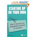 Starting Up on Your Own: How to Succeed as an Independent Consultant or Freelance