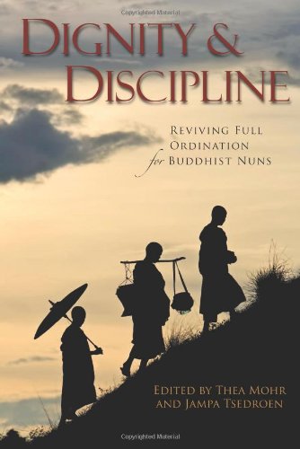 Dignity and Discipline: Reviving Full Ordination for Buddhist Nuns