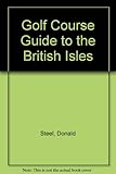 The golf course guide to the British Isles