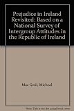 Prejudice in Ireland revisited : based on a national survey of intergroup attitudes in the Republic of Ireland