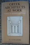 Greek architects at work : problems of structure and design
