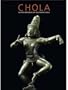 Chola: Sacred Bronzed of Southern India
