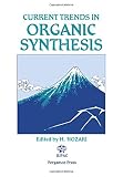 Current trends in organic synthesis : proceedings of the Fourth International Conference on Organic Synthesis, Tokyo, Japan, 22-27 August 1982