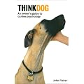 Think Dog: An Owner's Guide to Canine Psychology