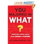You Majored in What?: Mapping Your Path From Chaos to Career