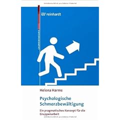 Psychologische Schmerzbew�ltigung: Ein pragmatisches Konzept f�r die Gruppenarbeit