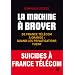 La machine � broyer : De France T�l�com � Orange : quand les privatisations tuent