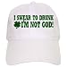 I Swear To Drunk I'm Not God! Cap
