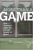 More Than a Game: One Womans Fight for Gender Equity in sport