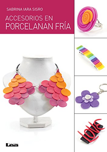 Accesorios en porcelana fría (Spanish Edition)