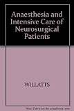 Anaesthesia and intensive care for the neurosurgical patient
