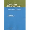 Business Associations- Agency, Partnerships, LLC's and Corporations, 2007 Statutes and Rules