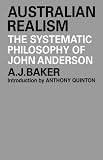 Australian Realism: The Systematic Philosophy of John Anderson