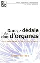 Dans le d&eacute;dale du don d'organes : Le cheminement de l'ethnologue