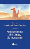 Man kennt nur die Dinge, die man zaehmt