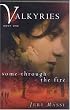 Some Through the Fire: 1 (Valkyries, Turning to Christ, a Young Woman Learns the Reali)