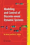 Modeling and Control of Discrete-event Dynamic Systems: with Petri Nets and Other Tools (Advanced Textbooks in Control and Signal Processing)