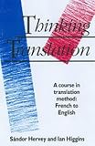 Thinking Translation: A Course in Translation Method - French to English