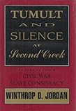 Tumult and silence at Second Creek : an inquiry into a Civil War slave conspiracy