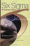 Six Sigma For Business Leaders: A Guide To Implementation