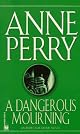 A Dangerous Mourning (William Monk Novels (Paperback))