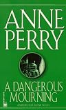 A Dangerous Mourning (William Monk Novels) Anne Perry