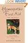 Homeopathic First Aid for Animals: Tales and Techniques from a Country Practitioner