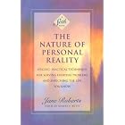 The Nature of Personal Reality: Specific, Practical Techniques for Solving Everyday... by Jane Roberts and Robert F. Butts